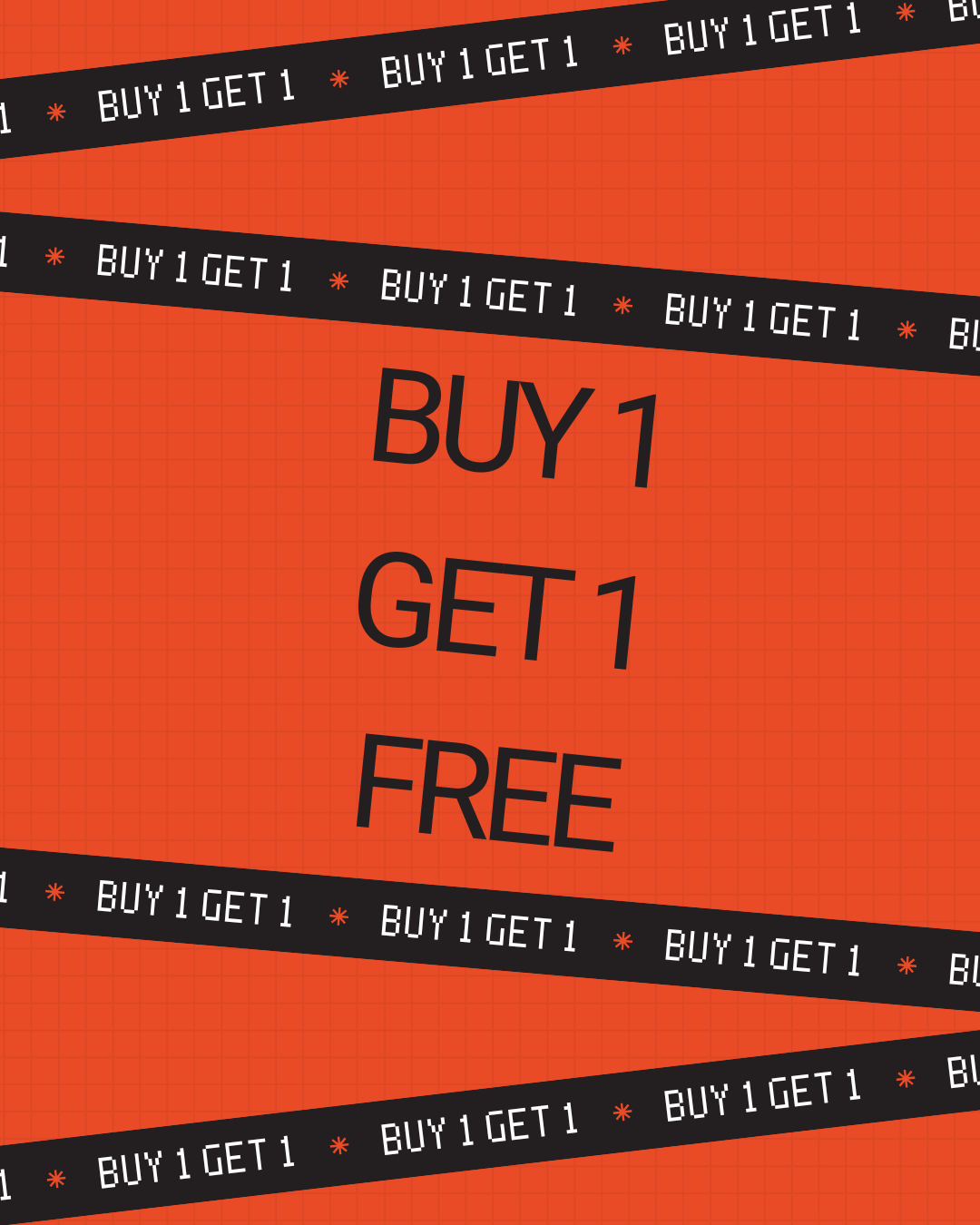 BUY 1 GET 1 FREE